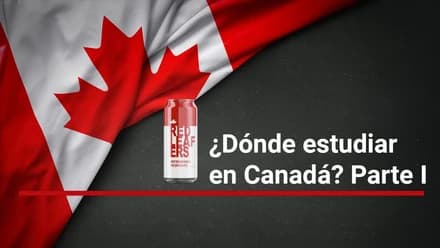 ¿Dónde estudiar en Canadá? Parte I